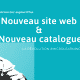 Nouveau site web & Nouveau catalogue