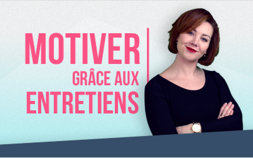 Motiver grâce aux entretiens