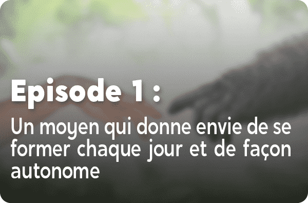 Notre histoire : Episode #1 - Un moyen qui donne envie de se formation chaque jour et façon autonome