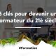 5 clés pour devenir un formateur du 21è siècle