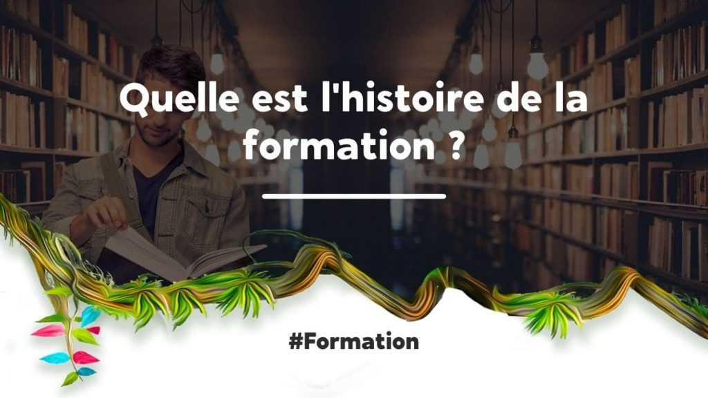 Quelle est l’histoire de la formation ?