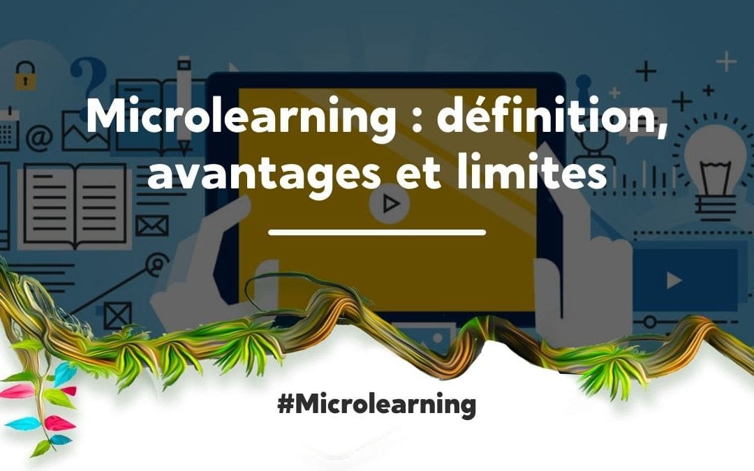 Microlearning - définition, avantages et limites