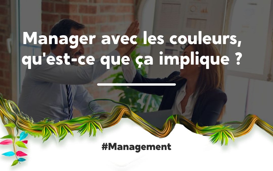 Manager avec les couleurs